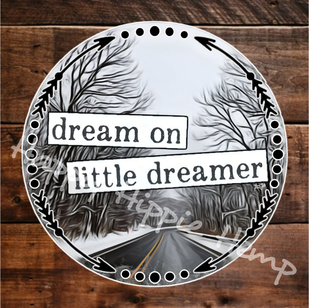 Dream on Little Dreamer